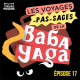 Les Voyages pas-sages de la Baba Yaga #17 - Jungle Bouillie