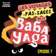 Les Voyages pas-sages de la Baba Yaga #7 - Guide de survie de la Yaga : se fabriquer des souliers