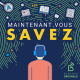 Discover our podcast in French: Maintenant Vous Savez!