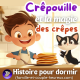 Crêpouille et la magie des crêpes | Histoire pour s'endormir