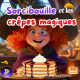 Sorcibouille et les Crêpes Magiques 🥞| Histoire pour s’endormir | Conte audio – Patricia voix douce