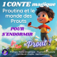 Proutina et le monde des Prouts | Histoire pour s'endormir
