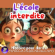 L’École Interdite 🏫🌙 | Histoire pour s’endormir | Mystère à l’école – Patricia histoire