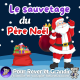 Le sauvetage du Père Noël 🎅| Histoire pour s'endormir | Histoire de Noël | Patricia voix douce