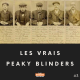 Qui étaient les vrais Peaky Blinders ?