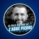 L'incroyable histoire de l'Abbé Pierre, la voix des sans-voix