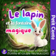 Le lapin blanc et la fontaine magique | Petit Conte