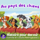 Au Pays des Chiens 🐶 | Histoire pour Dormir et Rêver d’Aventures Canines ✨😴