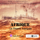 Le naufrage de "SS Afrique", le Titanic français (Partie 2)