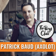THE BOYS CLUB #23 — Patrick Baud (Axolot), de la bagarre à la sérénité