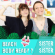 Et toi, tu prépares ton corps pour l'été ? — Sister Sister
