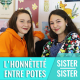 Être honnête avec ses amis — Sister Sister