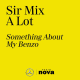 Sir Mix A Lot - Something about my benzo