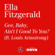 Ella Fitzgerald - Gee, baby, ain't i good to you? (ft. Louis Armstrong)