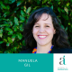 73. Manuela Gil: Engaging others through purposeful leadership