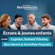 On a parlé écrans & jeunes enfants avec Cyprien, Samuel Etienne, Ben Névert & Dorothée Pousséo