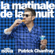 Le moment Patrick Chanfray - La matinale de la nuit du 5 mai