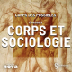 Épisode 3 : Corps et Sociologie