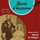 Épisode 119 : Maximilien et Charlotte du Mexique, les empereurs sacrifiés