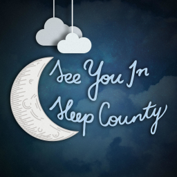 Podcast - See You In Sleep County
