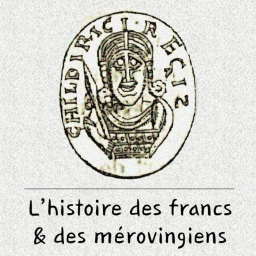L'histoire des Francs et des Mérovingiens