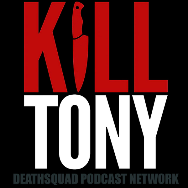 KILL TONY - #652 - LUIS J GOMEZ + JEFF DYE + KIM CONGDON