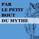 Bande-annonce du podcast Par le petit bout du mythe