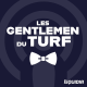 Les Gentlemen Du Turf. Episode 28. Les analyses des Quintés du 22 et du 23 Mai.