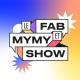 Bienvenue dans Le Fab & Mymy Show !