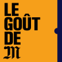 Podcast - Le goût de M