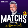 Podcast - Les Matchs de ma Vie with Darren Tulett