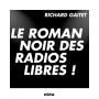 Podcast - Le roman noir des radios libres !