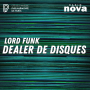 Podcast - Lord Funk, dealer de disques