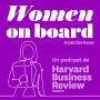 Podcast - Women on board, pour Harvard Business Review France by Guila Clara Kessous