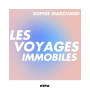 Podcast - Les Voyages immobiles