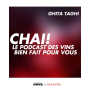 Podcast - Chai ! Le podcast des vins bien fait pour vous