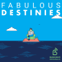 Podcast - Fabulous destinies