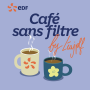 Podcast - Café sans filtre by Léa JPLF