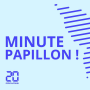 Podcast - Minute Papillon