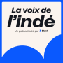 Podcast - La Voix de l'indé