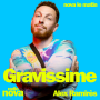 Podcast - Gravissime : la chronique d'Alex Ramirès