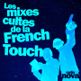 Podcast - Les mixes cultes de la French Touch