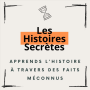 Podcast - Les Histoires Secrètes