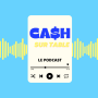 Podcast - Cash Sur Table