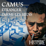 Podcast - Camus, étranger parmi les siens