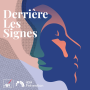 Podcast - Derrière Les Signes