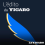 Podcast - L'édito du Figaro
