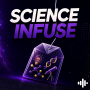 Podcast - Science Infuse - Culture scientifique et curiosités étonnantes