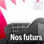 Podcast - Nos futurs