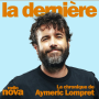 Podcast - La chronique d'Aymeric Lompret